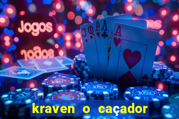 kraven o caçador filme completo dublado